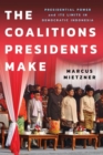 The Coalitions Presidents Make : Presidential Power and Its Limits in Democratic Indonesia - Book
