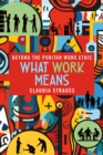 What Work Means : Beyond the Puritan Work Ethic - Book