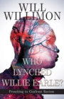 Who Lynched Willie Earle? : Preaching to Confront Racism - eBook