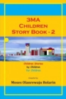 3MA Children Story Book : Children Stories by Children for Children - Book