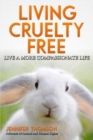 Living Cruelty Free - Live a more compassionate life - Book