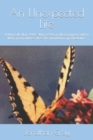 An Unexpected Life : Volume III: May 1988 - May 1990 or what happens when Mary matriculates: does the world turn upsidedown? - Book