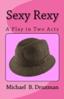 Sexy Rexy : A Play in Two Acts - Book