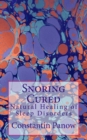 Snoring Cured : Natural Healing of Sleep Disorders - Book