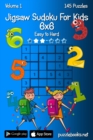 Jigsaw Sudoku For Kids 6x6 - Easy to Hard - Volume 1 - 145 Puzzles - Book
