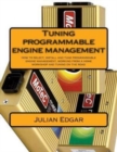 Tuning programmable engine management : How to select, install and tune programmable engine management, working from a home workshop and tuning on the road - Book