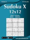 Sudoku X 12x12 - Hard to Extreme - Volume 8 - 276 Puzzles - Book