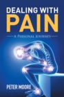 Dealing with Pain : A Personal Journey - eBook