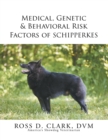Medical, Genetic & Behavioral Risk Factors of Schipperkes - eBook
