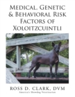 Medical, Genetic & Behavioral Risk Factors of Xoloitzcuintli - eBook