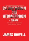 Countdown to Atomgeddon - Europe : The Race to Build the First Atomic Bomb - Book