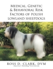 Medical, Genetic & Behavioral Risk Factors of Polish Lowland Sheepdogs - eBook