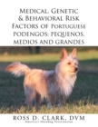 Medical, Genetic & Behavioral Risk Factors of Portuguese Podengos: Pequenos Medios and Grandes - eBook
