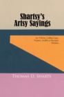 Shartsy'S Artsy Sayings : For T-Shirts, Coffee Cups, Posters, Graffiti or Bumper Stickers - eBook