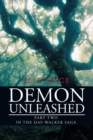 Demon Unleashed : Part Two in the Day-Walker Saga - Book