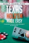Texas Hold'em Made Easy : A Systemetic Process for Steady Winnings at No Limit Hold'em - Book