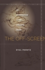 The Off-Screen : An Investigation of the Cinematic Frame - Book