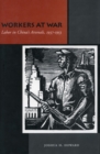 Workers at War : Labor in China's Arsenals, 1937-1953 - eBook