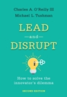 Lead and Disrupt : How to Solve the Innovator's Dilemma, Second Edition - Book