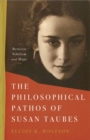 The Philosophical Pathos of Susan Taubes : Between Nihilism and Hope - Book