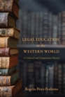 Legal Education in the Western World : A Cultural and Comparative History - Book