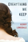 Everything We Keep : A Novel - Book