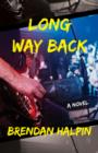 Long Way Back : A Novel - eBook