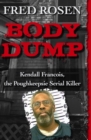 Body Dump : Kendall Francois, the Poughkeepsie Serial Killer - eBook