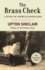 The Brass Check : A Study of American Journalism - eBook