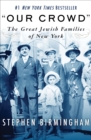 "Our Crowd" : The Great Jewish Families of New York - eBook
