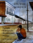 On the Border : Portraits of America's Southwestern Frontier - eBook