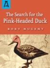 The Search for the Pink-Headed Duck : A Journey into the Himalayas and Down the Brahmaputra - eBook