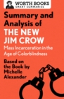 Summary and Analysis of The New Jim Crow: Mass Incarceration in the Age of Colorblindness : Based on the Book  by Michelle Alexander - eBook