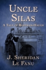 Uncle Silas : A Tale of Bartram-Haugh - eBook