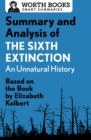 Summary and Analysis of The Sixth Extinction: An Unnatural History - Book
