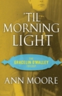 'Til Morning Light - Book