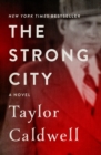 The Strong City : A Novel - eBook