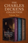 The Charles Dickens Collection Volume Two : Martin Chuzzlewit, Nicholas Nickleby, and Our Mutual Friend - eBook