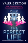 The Perfect Life : A Jaw-Dropping Psychological Suspense Thriller - eBook