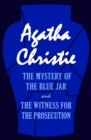 The Mystery of the Blue Jar and The Witness for the Prosecution - eBook