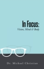 In Focus: Vision, Mind & Body - eBook