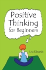 Positive Thinking for Beginners - Book