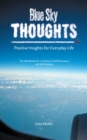 Blue Sky Thoughts : Positive Insights for Everyday Life - eBook