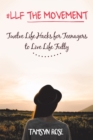 #Llf the Movement : Twelve Life Hacks for Teenagers to Live Life Fully - eBook
