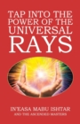 Tap Into the Power of the Universal Rays - Book