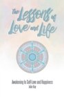The Lessons of Love and Life : Awakening to Self-Love and Happiness - Book