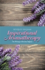 Inspirational Aromatherapy : The Writings of Beverley Higham - eBook