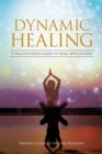 Dynamic Healing : A Practitioner'S Guide to Reiki Applications - eBook