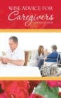 Wise Advice for Caregivers - Book
