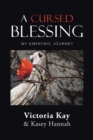 A Cursed Blessing : My Empathic Journey - Book